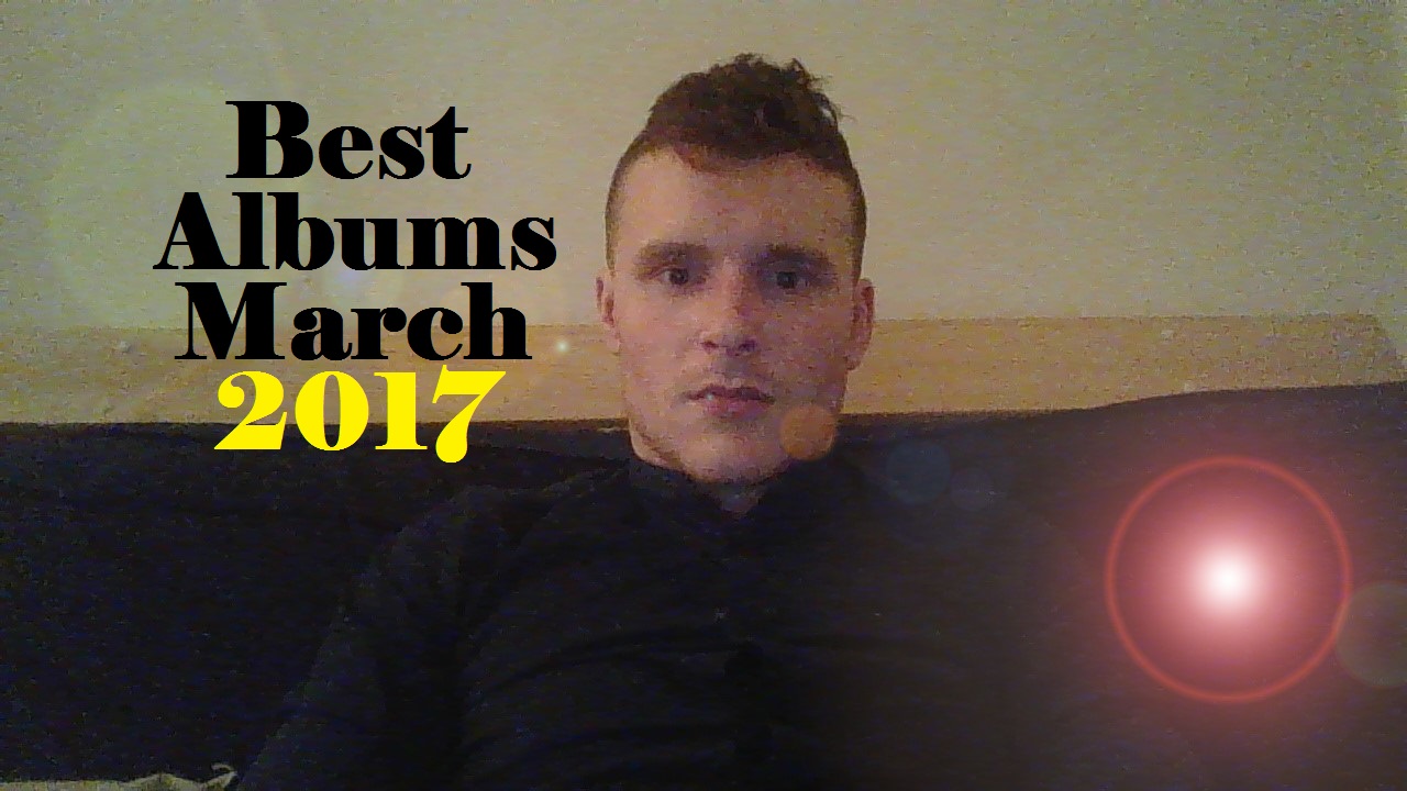 Best Albums of March 2017