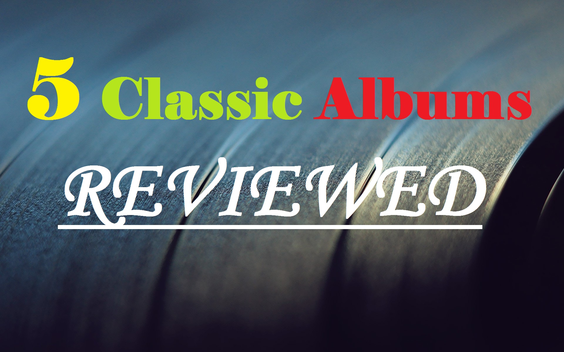 5 Classic Albums