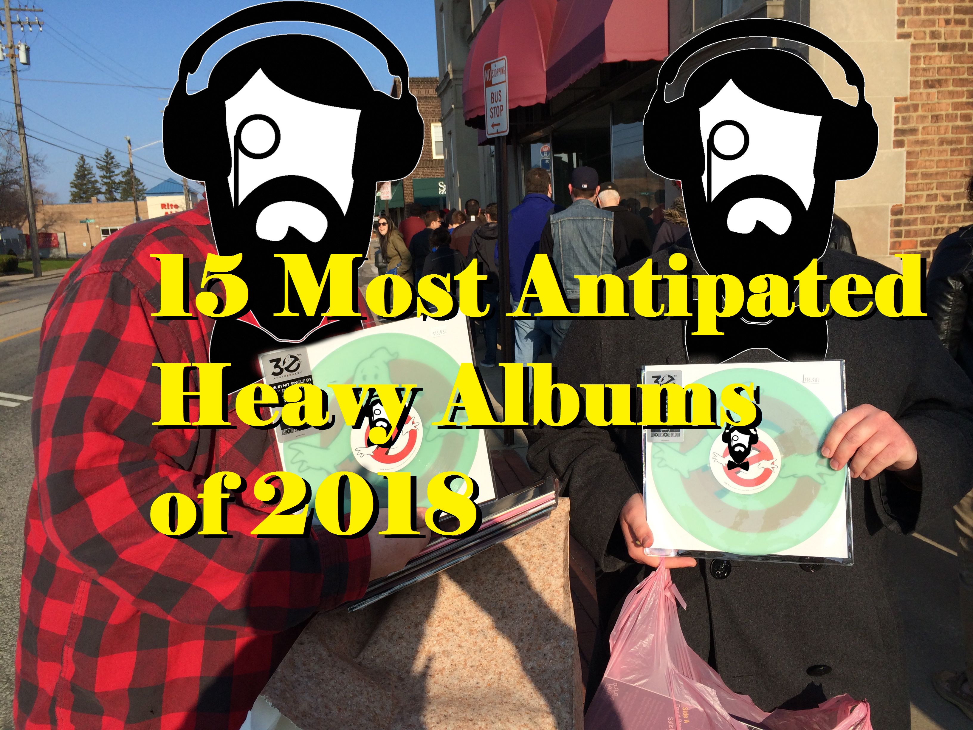 2018 Most Anticipated Heavy Records